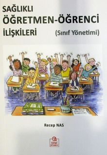 Sağlıklı Öğretmen-Öğrenci İlişkileri (Sınıf Yönetimi)