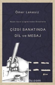 Çizgi Sanatında Dil ve Mesaj - Ömer Lekesiz