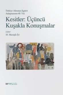 Kesitler: Üçüncü Kuşakla Konuşmalar & Türkiye-Almanya İşgücü Anlaşmasının 60. Yılı 