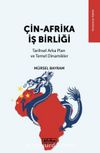Çin-Afrika İş Birliği & Tarihsel Arka Plan ve Temel Dinamikler