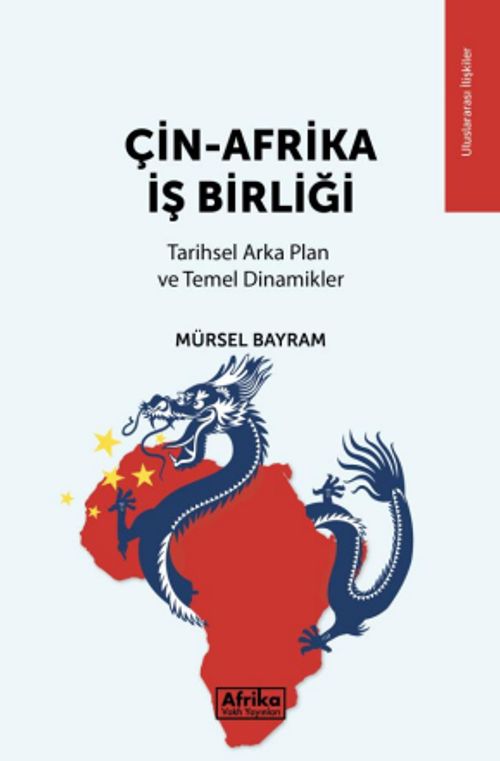 Çin-Afrika İş Birliği & Tarihsel Arka Plan ve Temel Dinamikler
