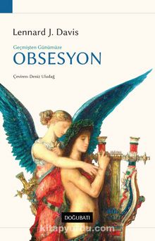 Geçmişten Günümüze Obsesyon - Lennard J. Davis