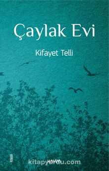 Çaylak Evi - Kifayet Telli