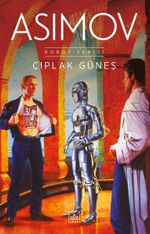 Çıplak Güneş / Robot Serisi 2. Kitap