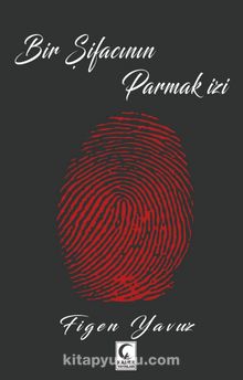 Bir Şifacının Parmak İzi - Figen Yavuz