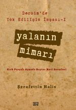 Yalanın Mimarı / Dersim'de Yok Edilişin İnşası 1 