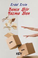 Bence Şiir Yazma Sen