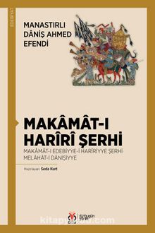 Makamat-i Harîrî Şerhi & Makamat-ı Edebiyye-i Harîriyye Şerhi Melahat-i Danişiyye - Manastırlı Daniş Ahmed Efendi