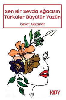 Sen Bir Sevda Ağacısın Türküler Büyütür Yüzün - Cevat Akkanat