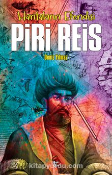 Haritaların Efendisi Piri Reis - Deniz Yılmaz