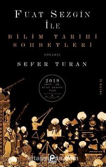 Bilim Tarihi Sohbetleri - Fuat Sezgin