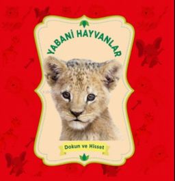Yabani Hayvanlar / Dokun ve Hisset