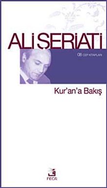 Kur'an'a Bakış / 08 Cep Kitapları - Dr. Ali Şeriati