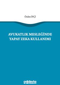 Avukatlık Mesleğinde Yapay Zeka Kullanımı
