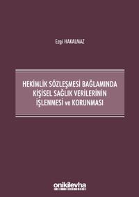 Hekimlik Sözleşmesi Bağlamında Kişisel Sağlık Verilerinin İşlenmesi ve Korunması