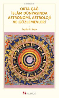 Orta Çağ İslam Dünyasında Astronomi, Astroloji ve Gözlemevleri