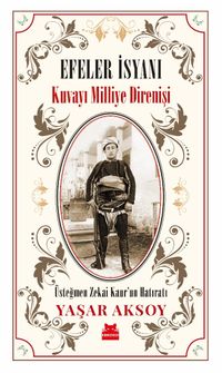 Efeler İsyanı & Kuvayı Milliye Direnişi 