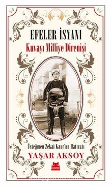 Efeler İsyanı & Kuvayı Milliye Direnişi - Yaşar Aksoy
