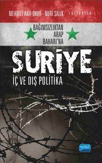 Bağımsızlıktan Arap Baharı'na Suriye & İç ve Dış Politika