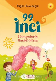 99 İnci 2 / Hikayelerle Esmaü’l-Hüsna - Tuğba Kavasoğlu