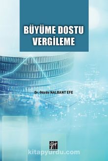 Büyüme Dostu Vergileme - Dr. Gözde Nalbant Efe