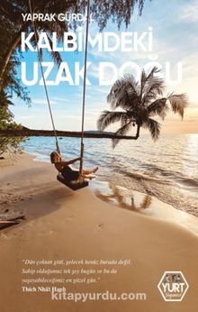 Kalbimdeki Uzak Doğu - Yaprak Gürdal