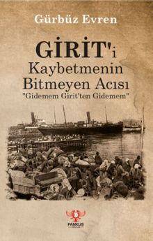 Girit'i Kaybetmenin Bitmeyen Acısı
