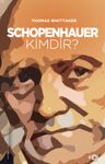 Schopenhauer Kimdir?