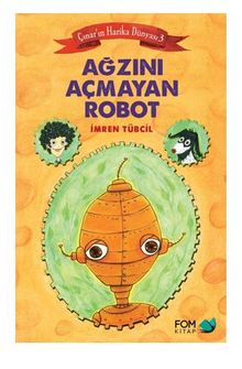 Ağzını Açmayan Robot - İmren Tübcil