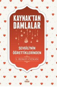 Kaynaktan Damlalar Sevgilinin Öğrettiklerinden