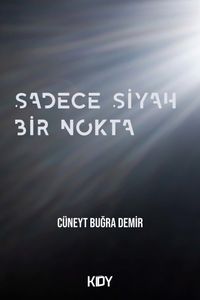 Sadece Siyah Bir Nokta 