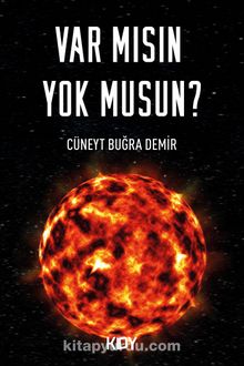 Var Mısın Yok Musun? - Cüneyt Buğra Demir