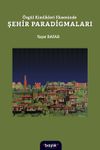 &Ouml;zg&uuml;r Kimlikleri Ekseninde Şehir Paradigmaları