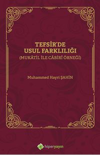 Tefsirde Usul Farklılığı (Mukatil İle Cabirî Örneği)