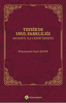 Tefsirde Usul Farklılığı (Mukatil İle Cabirî Örneği)