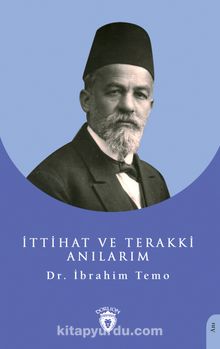 İttihat ve Terakki Anılarım - İbrahim Temo