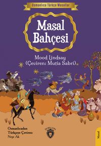 Masal Bahçesi / Osmanlıca Türkçe Masallar