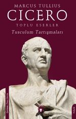 Toplu Eserler Tusculum Tartışmaları