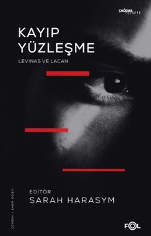 Kayıp Yüzleşme & Levinas ve Lacan