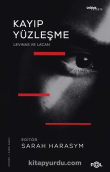 Kayıp Yüzleşme & Levinas ve Lacan - Sarah Harasym
