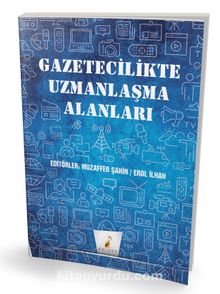Gazetecilikte Uzmanlaşma Alanları - Muzaffer Şahin
