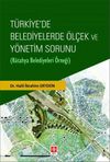 T&uuml;rkiye'de Belediyelerde &Ouml;l&ccedil;ek ve Y&ouml;netim Sorunu (K&uuml;tahya Belediyeleri &Ouml;rneği)