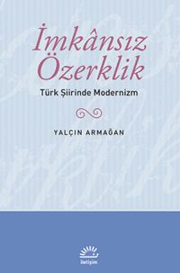 İmkansız Özerklik & Türk Şiirinde Modernizm