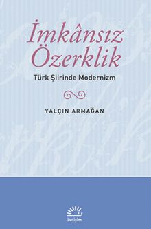 İmkansız Özerklik & Türk Şiirinde Modernizm