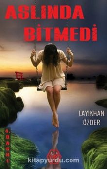 Aslında Bitmedi - D. Layıkhan Özder