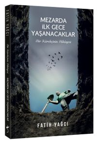 Mezarda İlk Gece Yaşanacaklar & Bir Kürekçinin Hikayesi