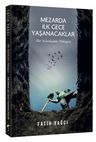 Mezarda İlk Gece Yaşanacaklar &amp; Bir Kürekçinin Hikayesi