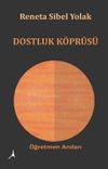 Dostluk K&ouml;pr&uuml;s&uuml; & &Ouml;ğretmen Anıları