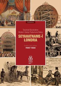 Seyahatname-i Londra & Tanzimat Bürokratının Modern Sanayi Toplumuna Bakışı