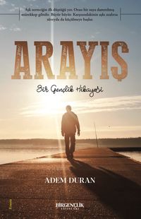 Arayış & Bir Gençlik Hikayesi